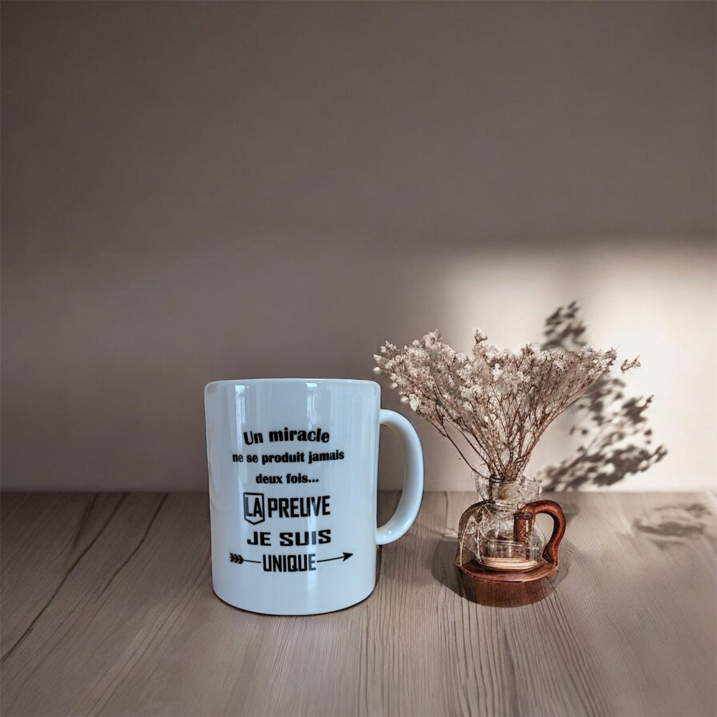 Tasse « un miracle ne ce produit jamais deux fois la preuve je suis unique »