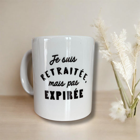 Tasse « je suis retraité mais pas expirée »