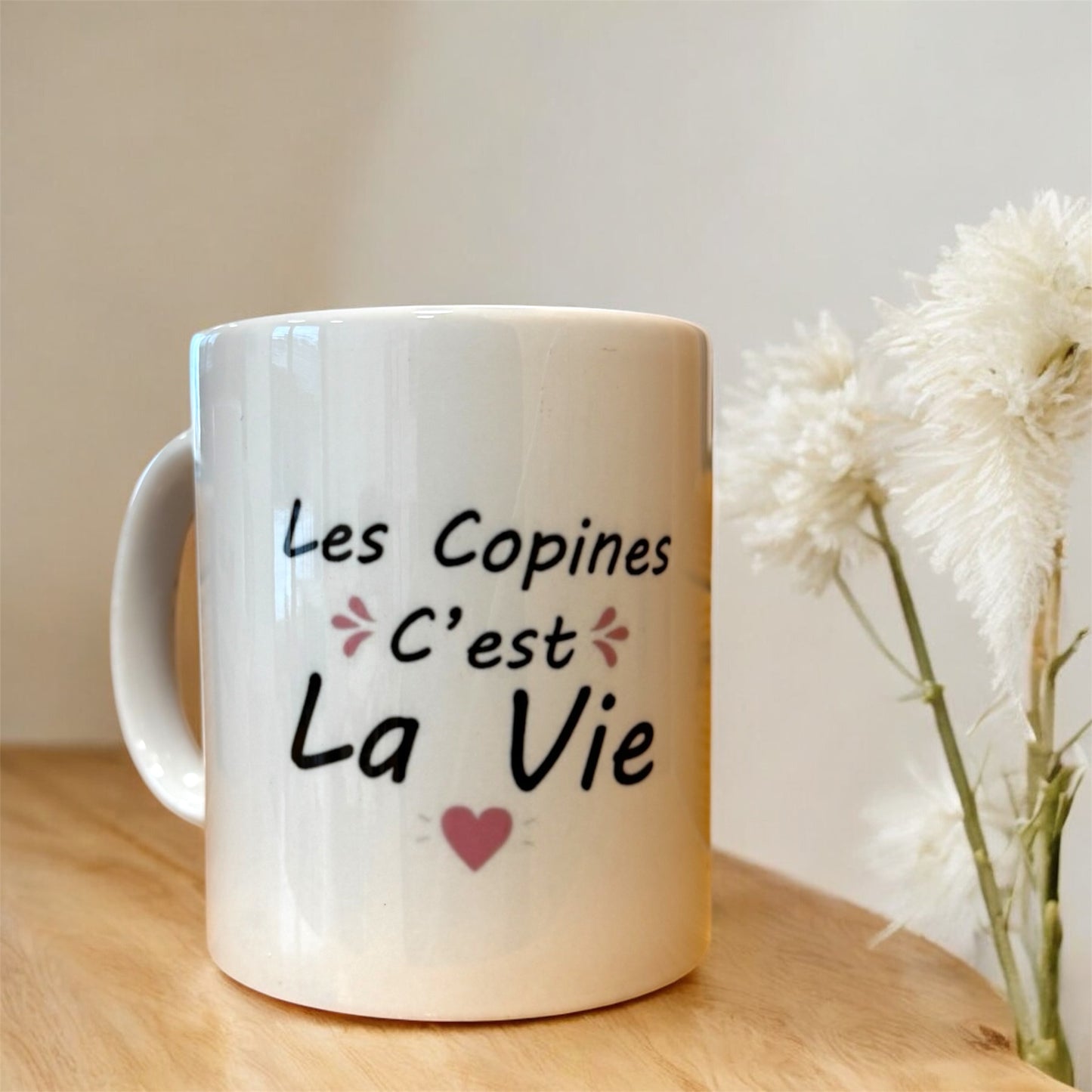 Tasse « les copines c’est la vie »