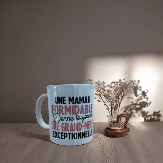 Tasse « une maman formidable donne toujours une grand mère exceptionnelle »